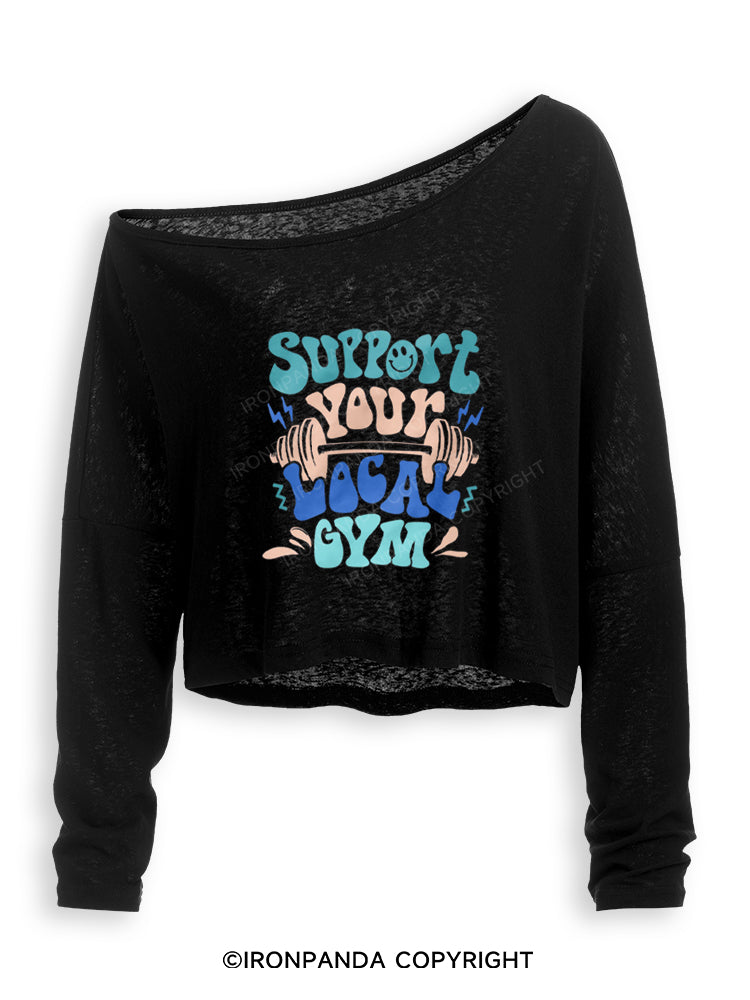 Support Your Local Gym funny Workout Off Shoulder Long Sleeve Crop Top