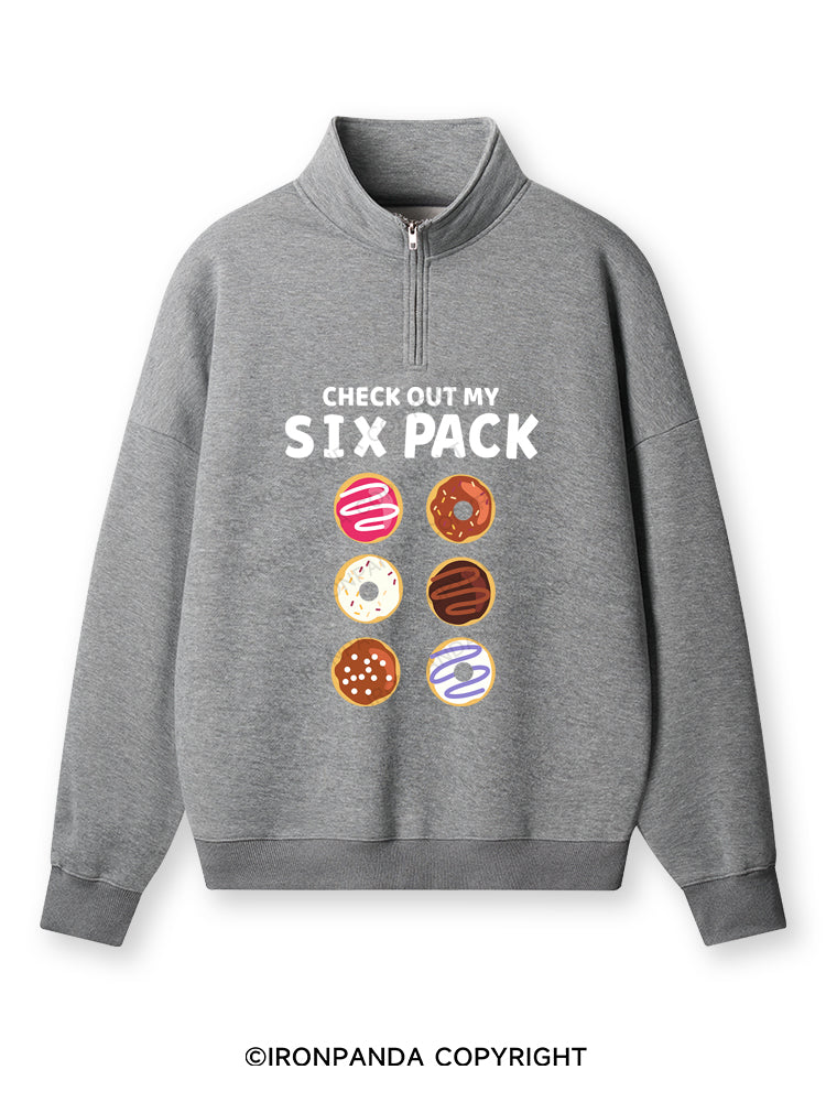 CHECK OUT MY SIX PACK  Quarter-Zip Fleece Sweatshirt