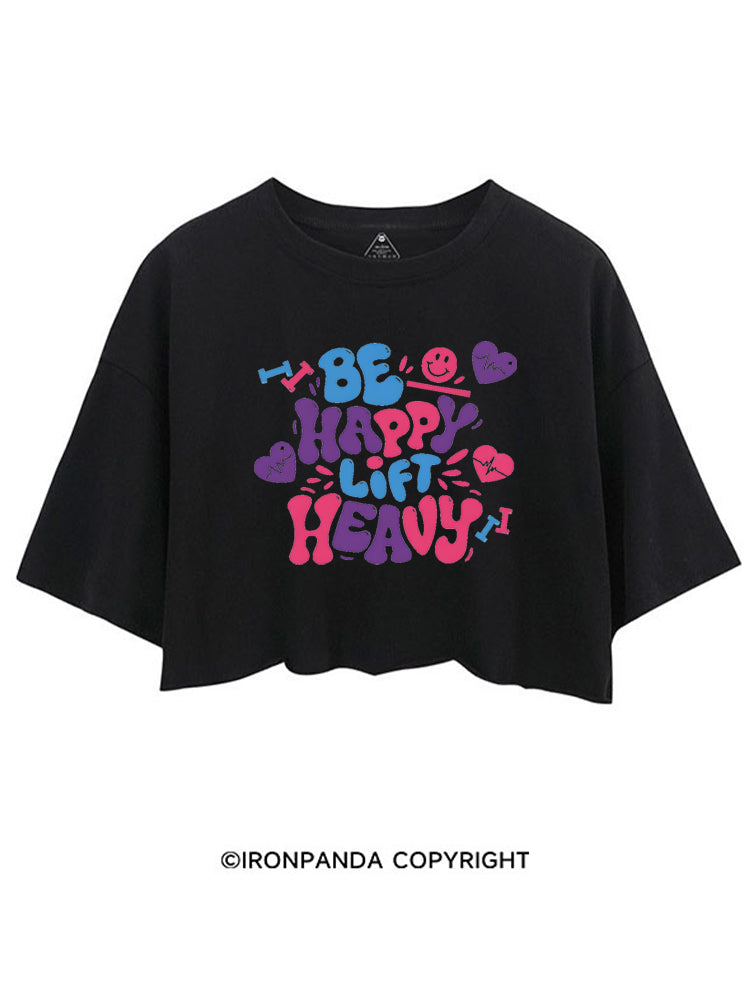 BE HAPPY LIFT HEAVY GYM LOVER CROP TOPS