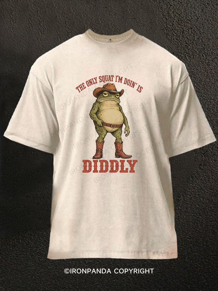The Only Squat I'm Doin Is Diddly Washed Gym Shirt