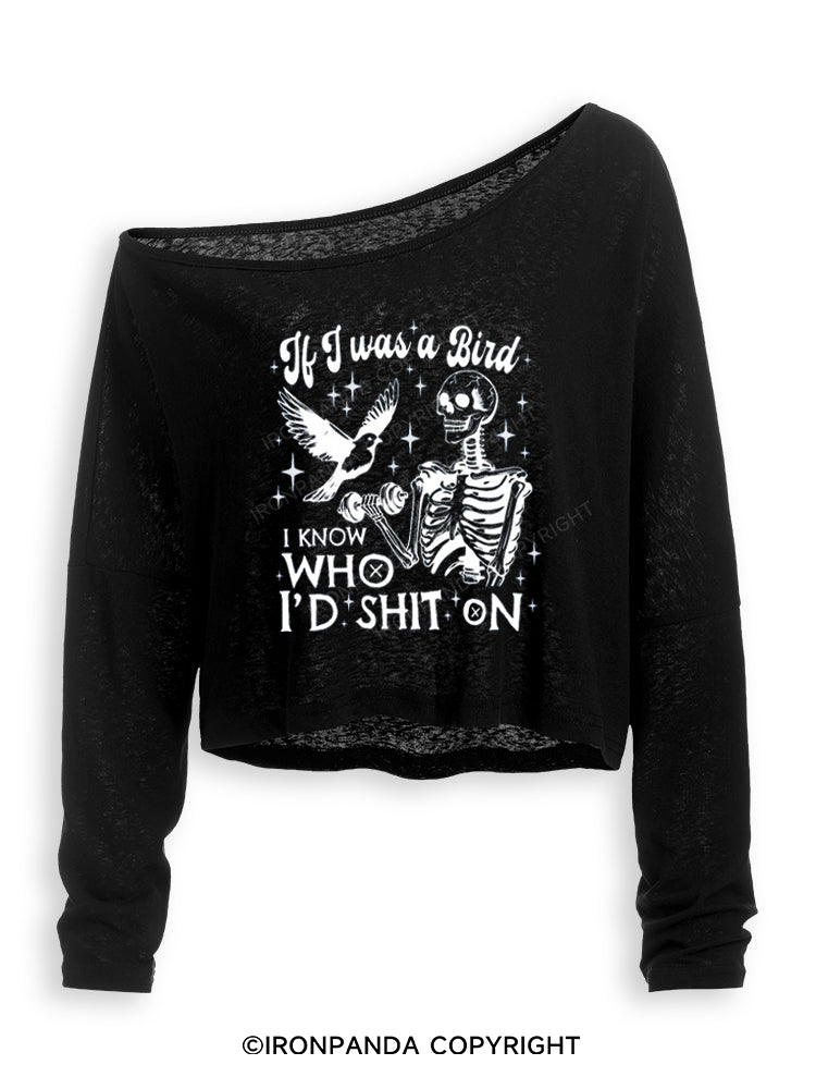 IF I WAS A BIRD I KNOW WHO I’D SHIT ON Off Shoulder Long Sleeve Crop Top