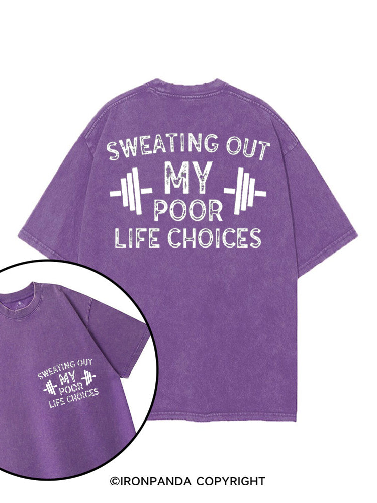 SWEATING OUT MY POOR LIFE CHOICES printed Gym Shirt