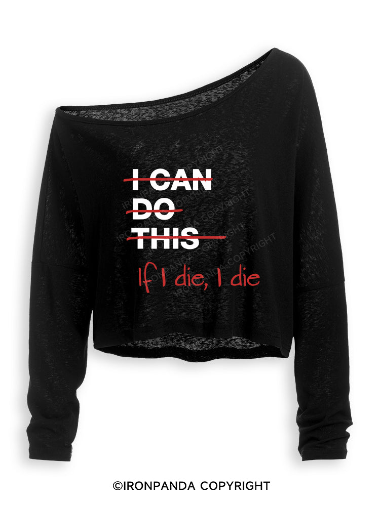 IF I DIE I DIE Off Shoulder Long Sleeve Crop Top