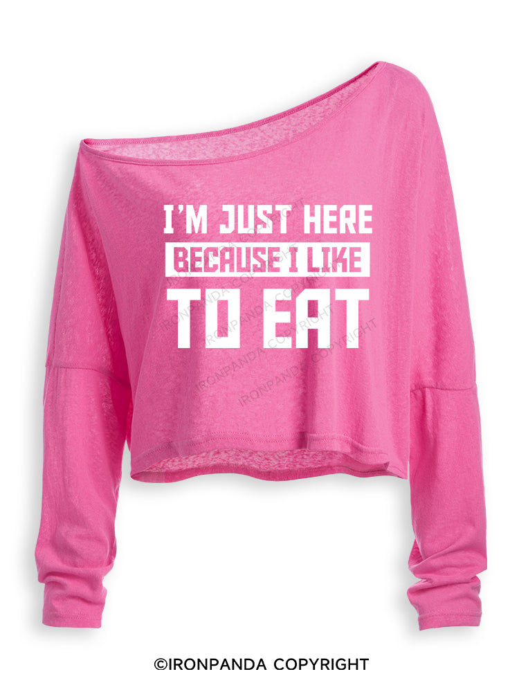 I'M JUST HERE BECAUSE I LIKE TO EAT Off Shoulder Long Sleeve Crop Top