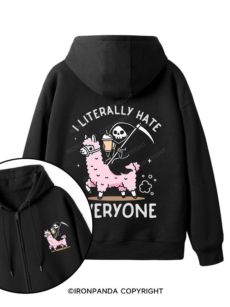 I LITERALLY HATE EVERYONE Double-Sided Printed Fleece Zip Up Hoodie
