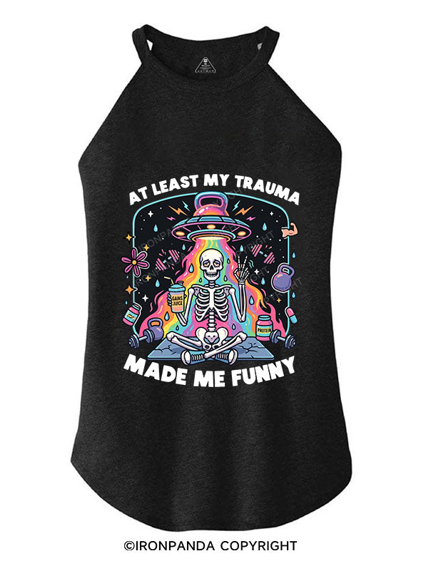 AT LEAST MY TRAUMA MADE ME FUNNY ROCKER COTTON TANK