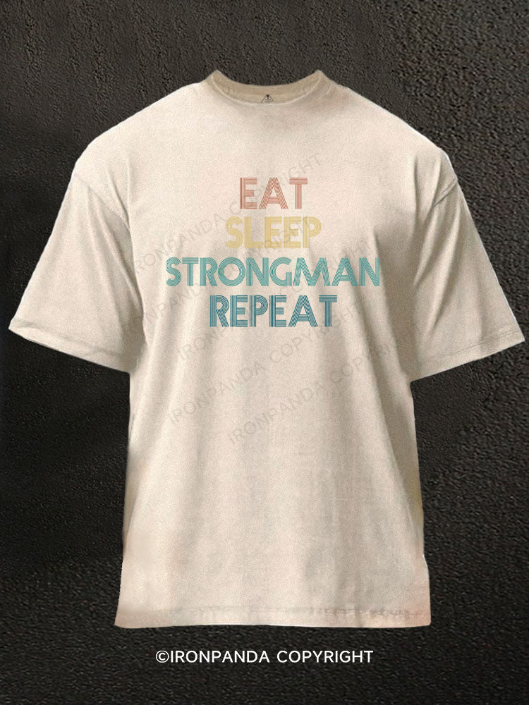 Eat Sleep Strongman Repeat Washed Gym Shirt