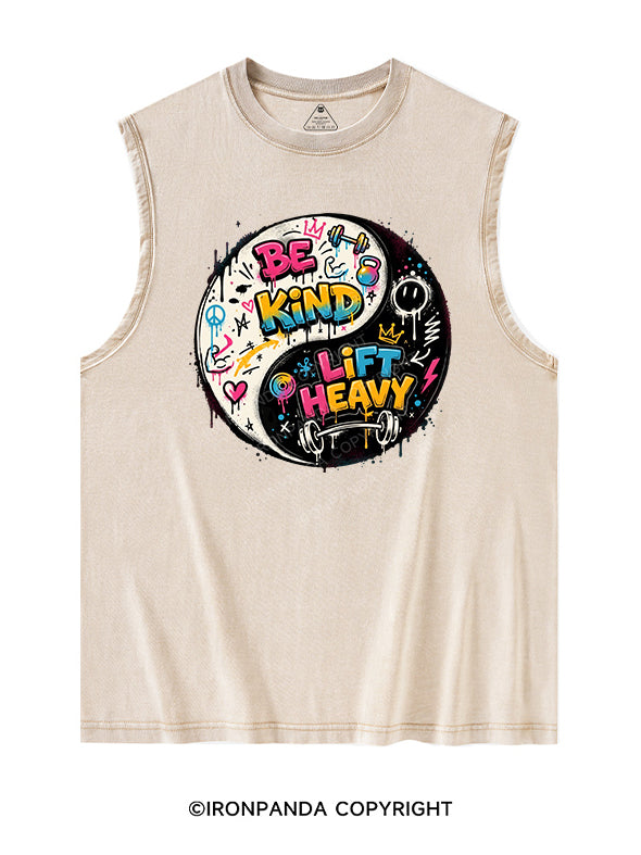 BE KIND LIFT HEAVY Washed Tank