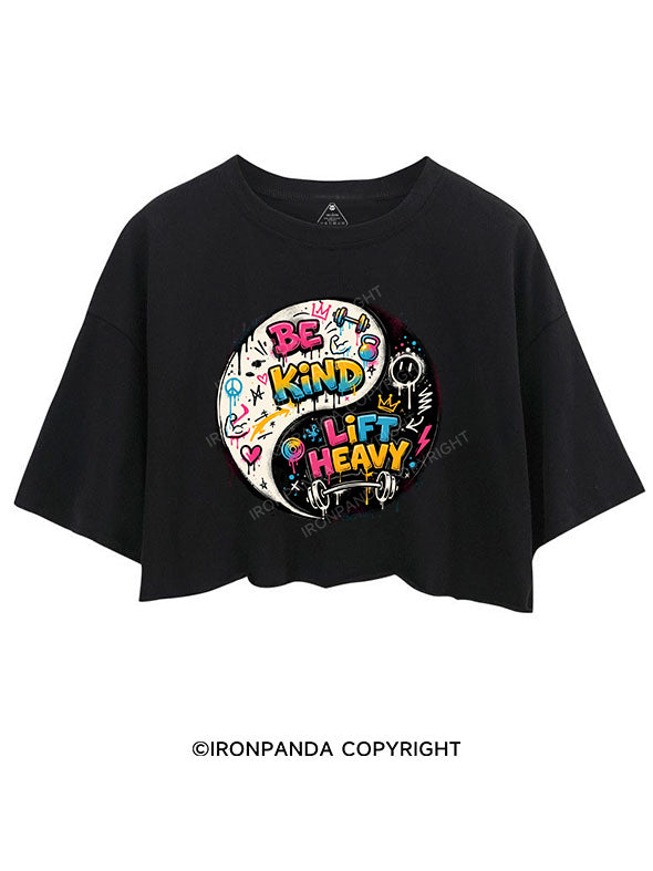 BE KIND LIFT HEAVY CROP TOPS