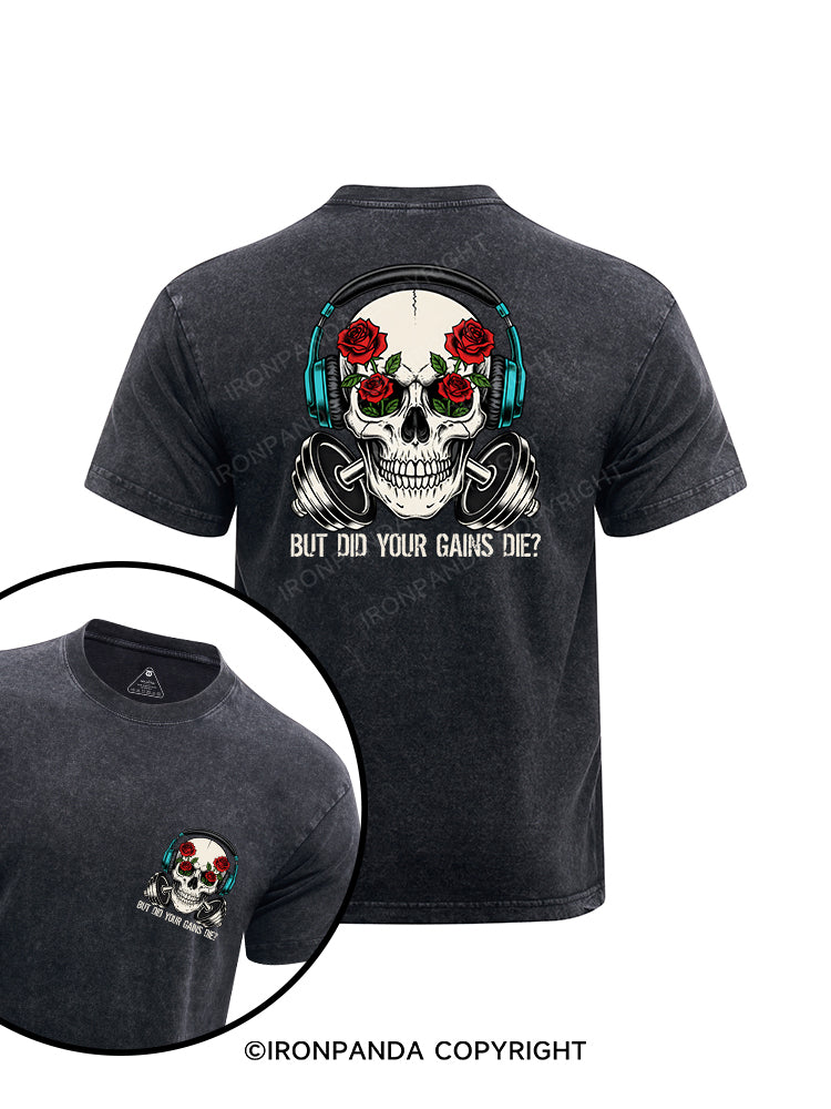 BUT DID YOUR GAINS DIE printed Washed Gym Shirt