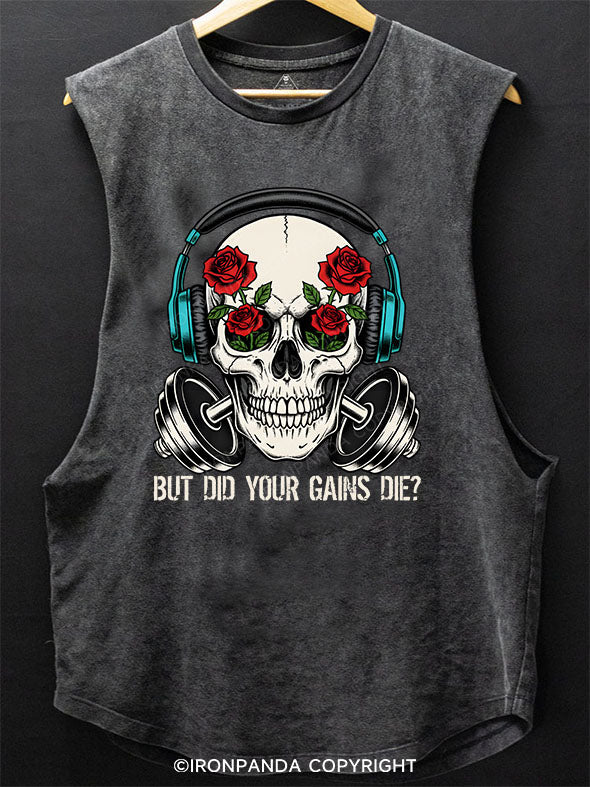 BUT DID YOUR GAINS DIE  Scoop Bottom Cotton Tank