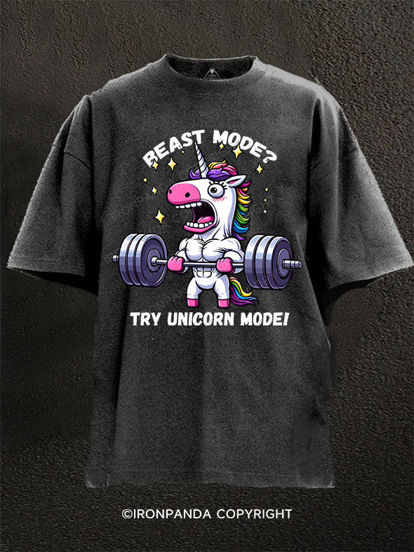 Beast Mode Try Unicorn Mode! Washed Gym Shirt