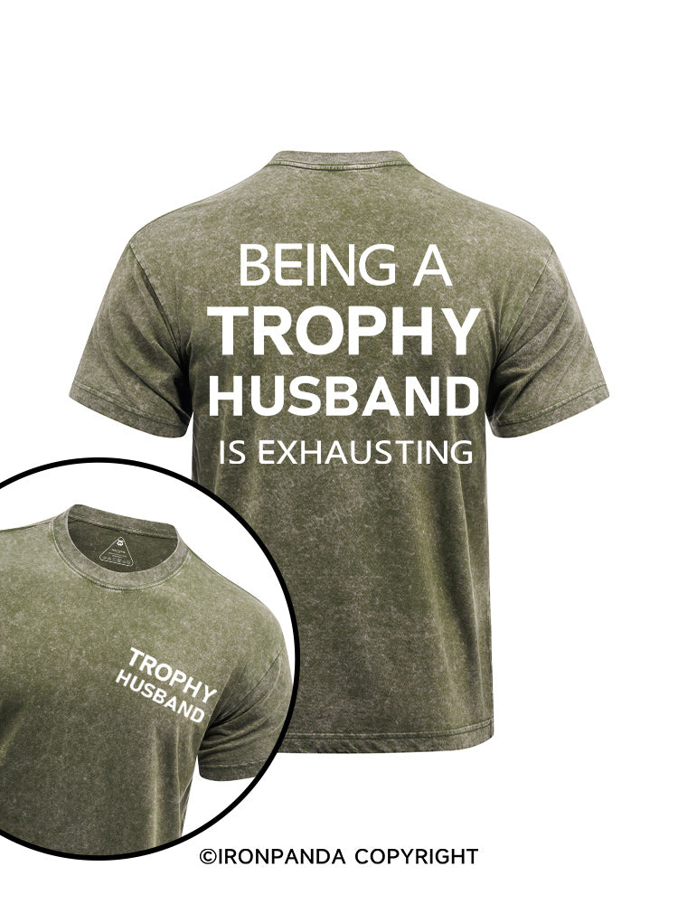 Being a trophy husband printed Washed Gym Shirt