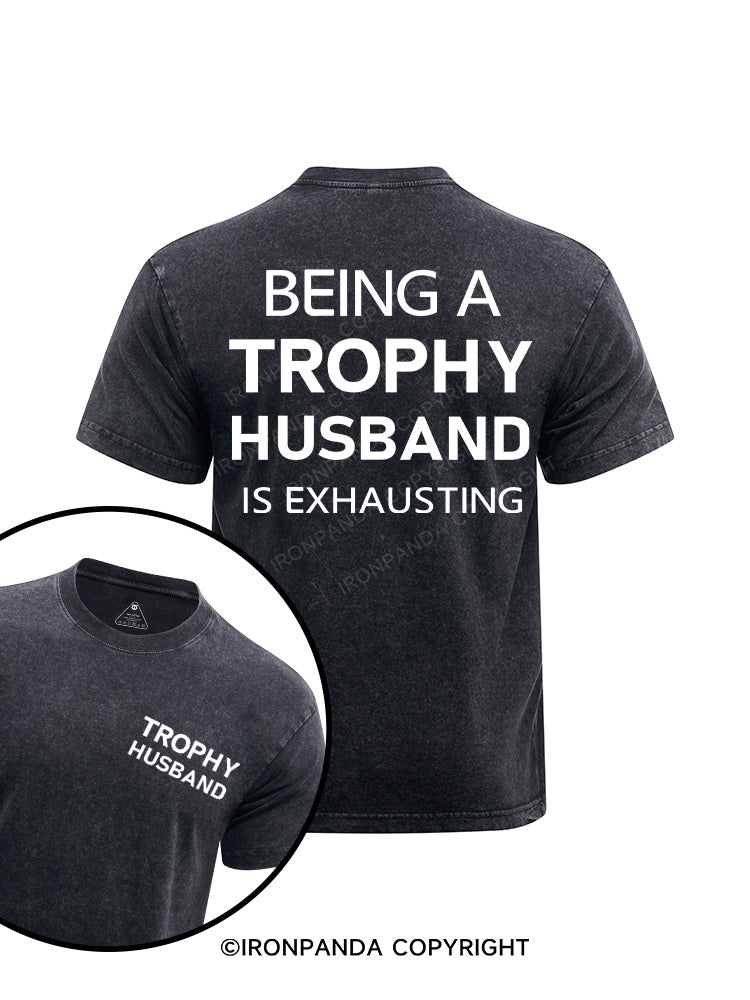 Being a trophy husband printed Washed Gym Shirt