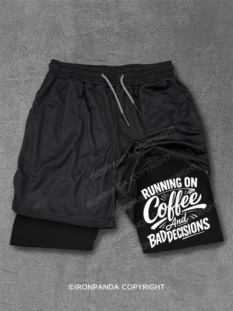 Running On Coffee And Bad Decisions Performance Training Shorts