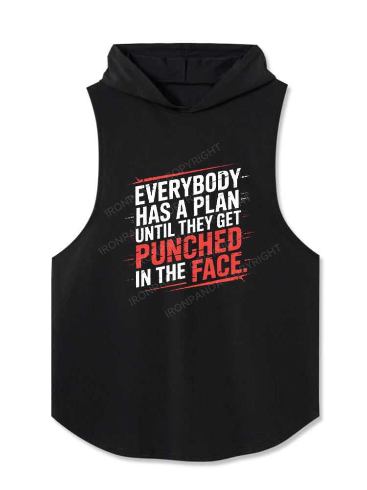 Everybody Has A Plan Until They Get Punched in The Face Hooded Tank