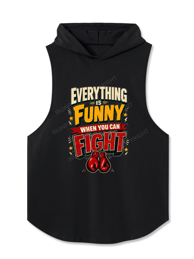 Everything Is Funy When You Can Fight Boxer Hooded Tank