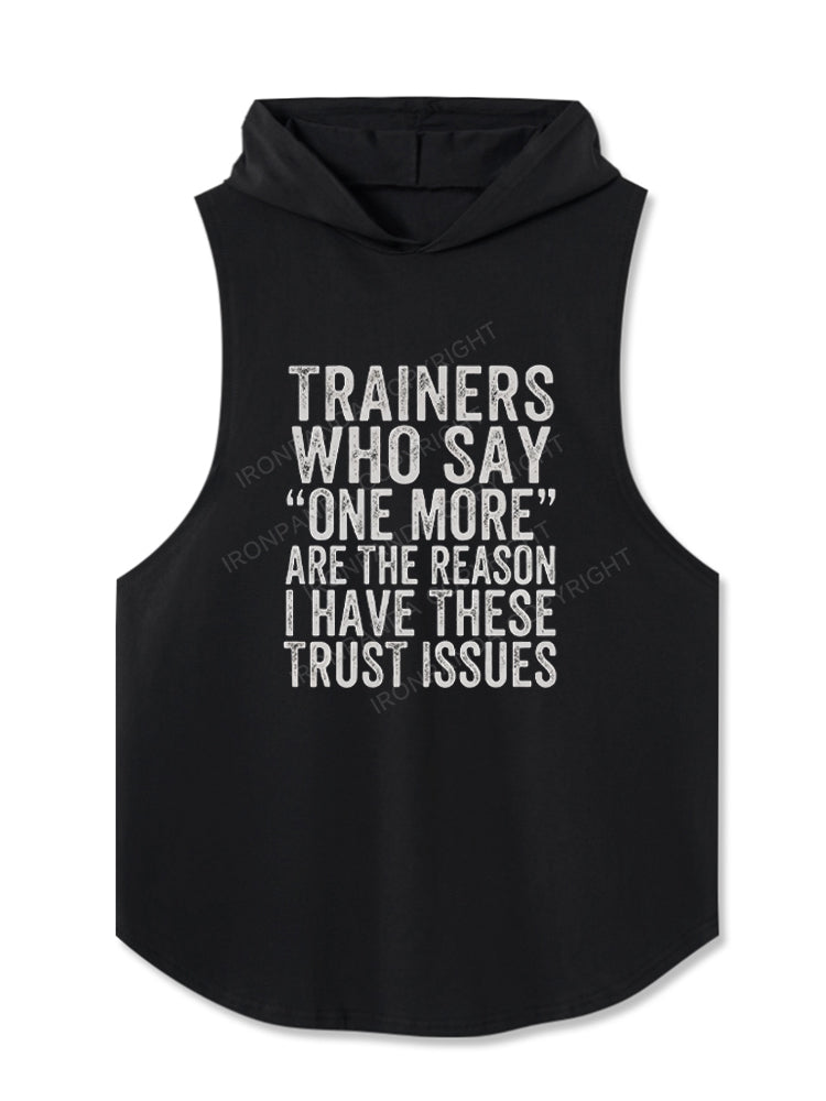 Trainers Who Say One More Caused My Trust Issues Hooded Tank
