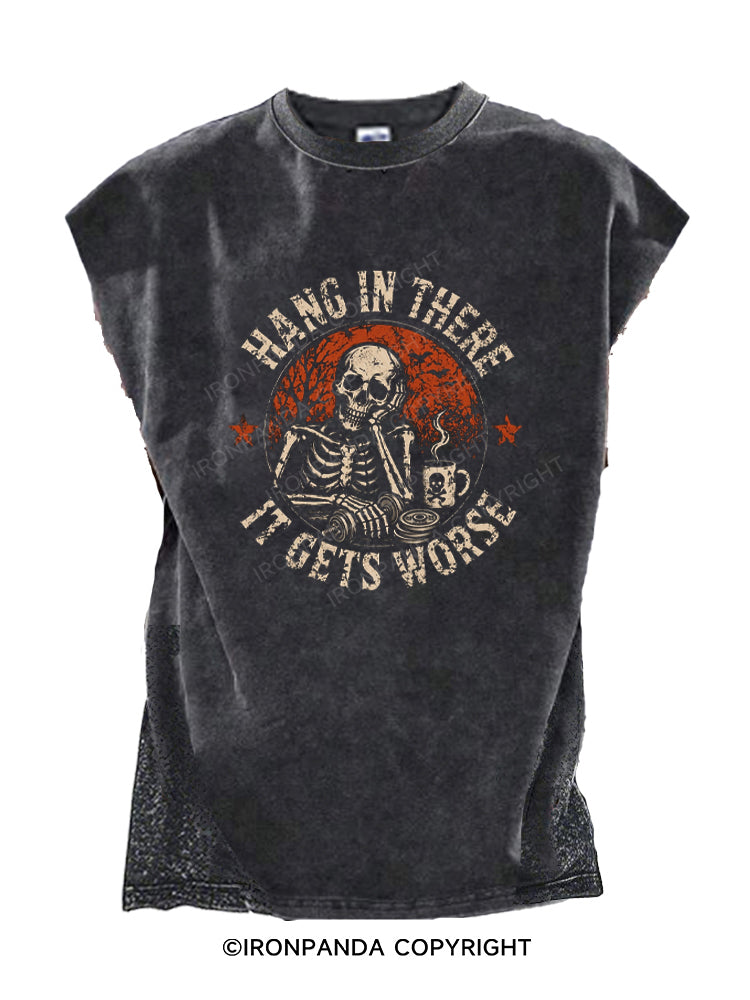 HANG IN THERE IT GETS WORSE SKELETON Cut Off Tank
