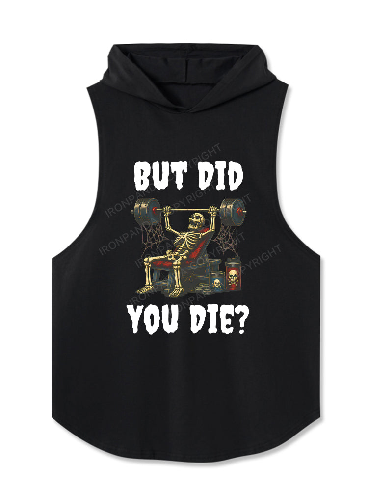 But Did You Die Funny Skeleton Hooded Tank