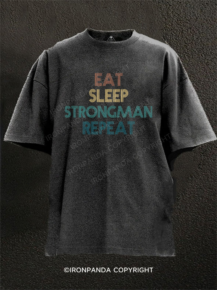Eat Sleep Strongman Repeat Washed Gym Shirt