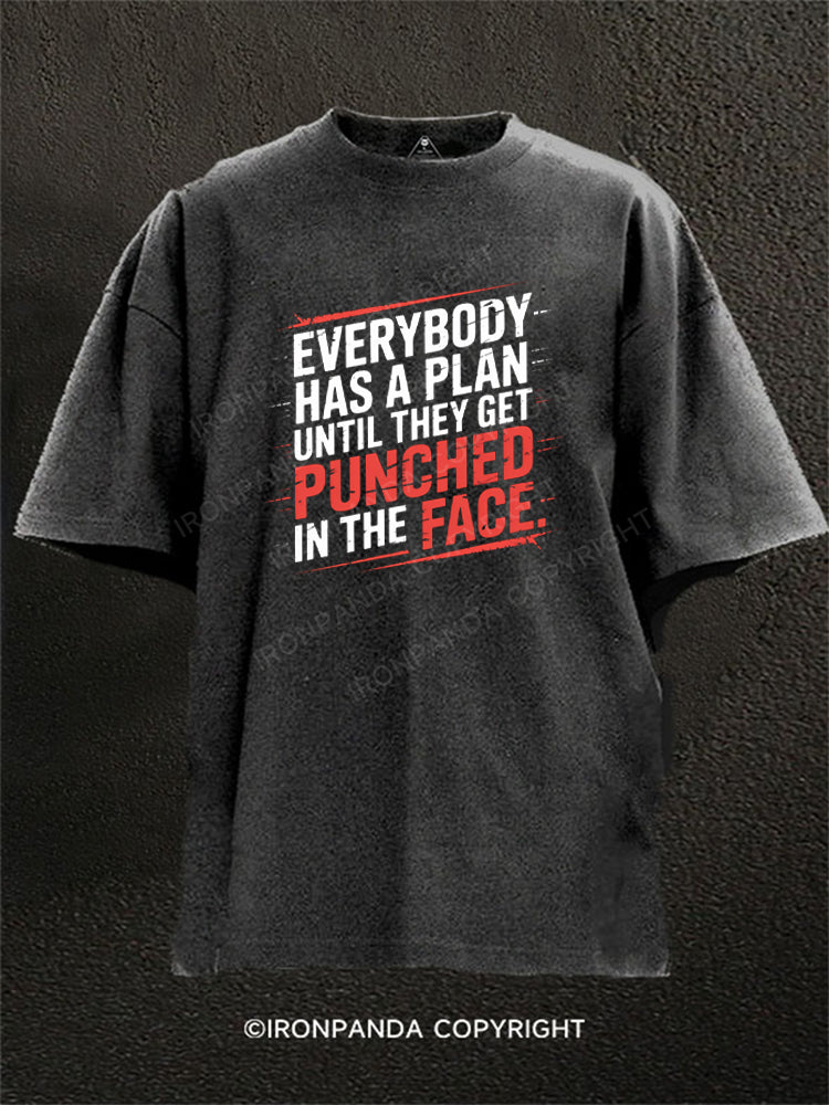 Everybody Has A Plan Until They Get Punched in The Face Washed Gym Shirt