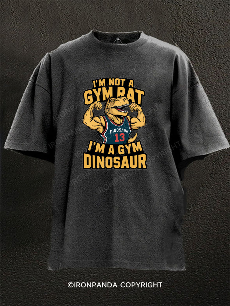 I'm not a gym rat i'm a gym dinosaur Washed Gym Shirt