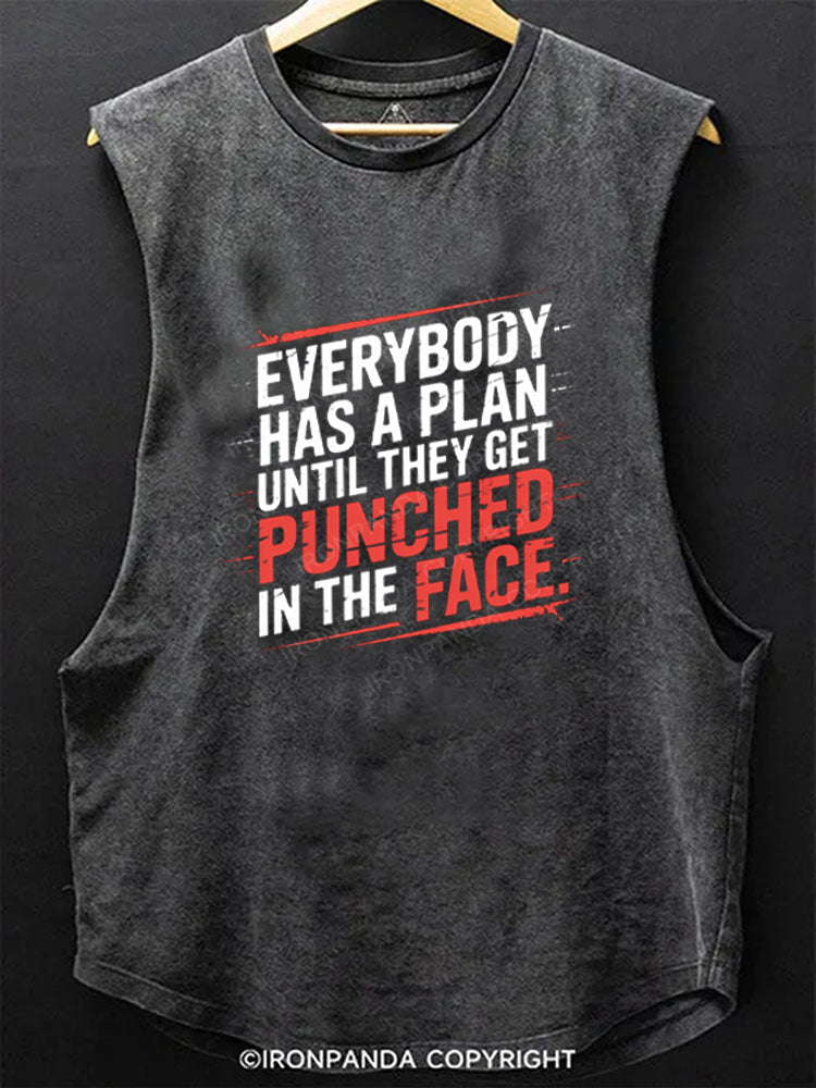Everybody Has A Plan Until They Get Punched in The Face Scoop Bottom Cotton Tank