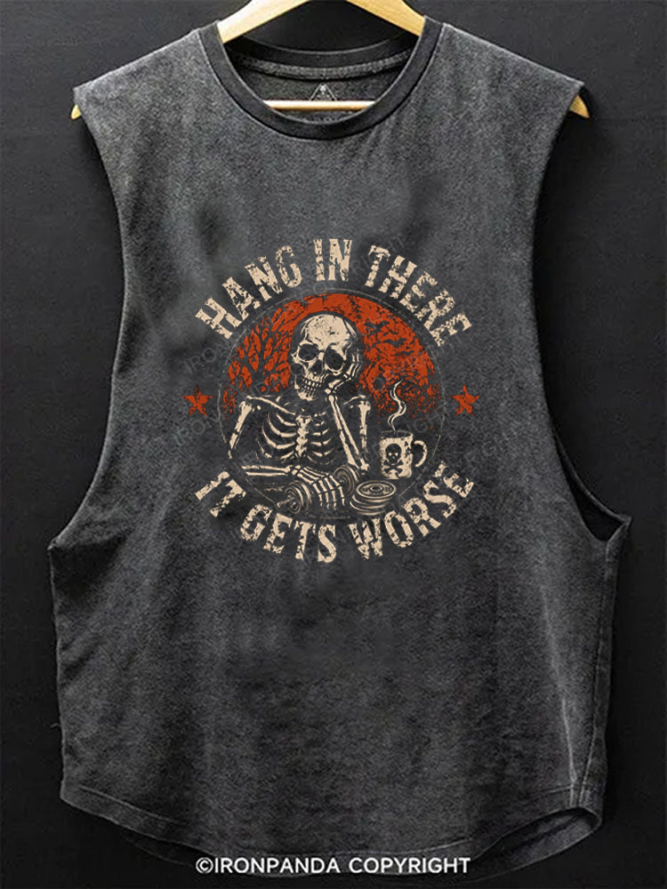 HANG IN THERE IT GETS WORSE SKELETON Scoop Bottom Cotton Tank
