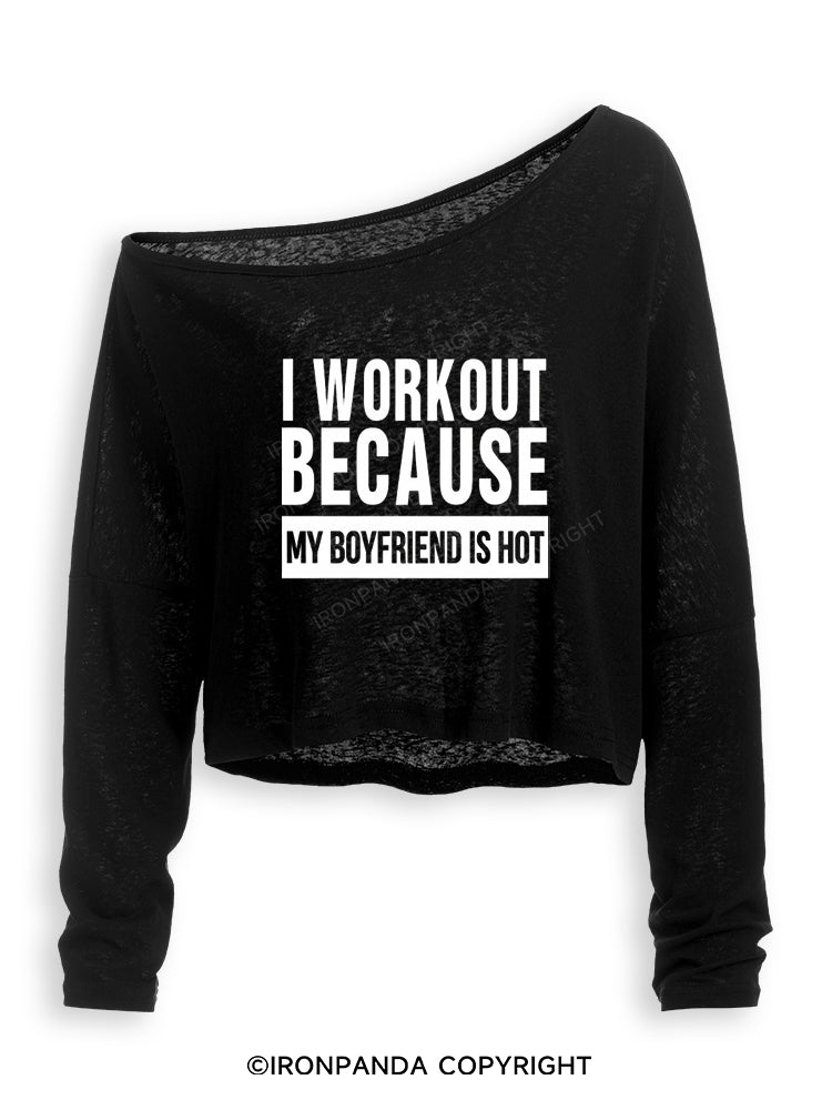 I WORKOUT BECAUSE MY BOYFRIEND IS HOT Off Shoulder Long Sleeve Crop Top