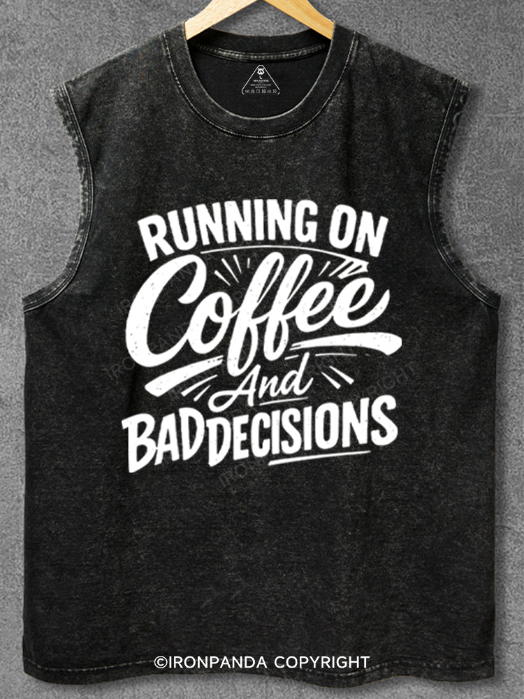 Running On Coffee And Bad Decisions Washed Gym Tank