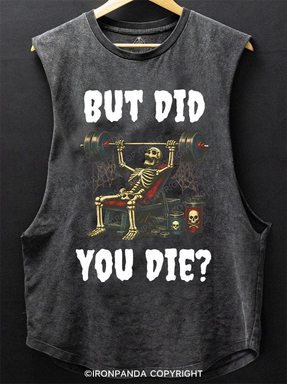 But Did You Die Funny Skeleton Scoop Bottom Cotton Tank