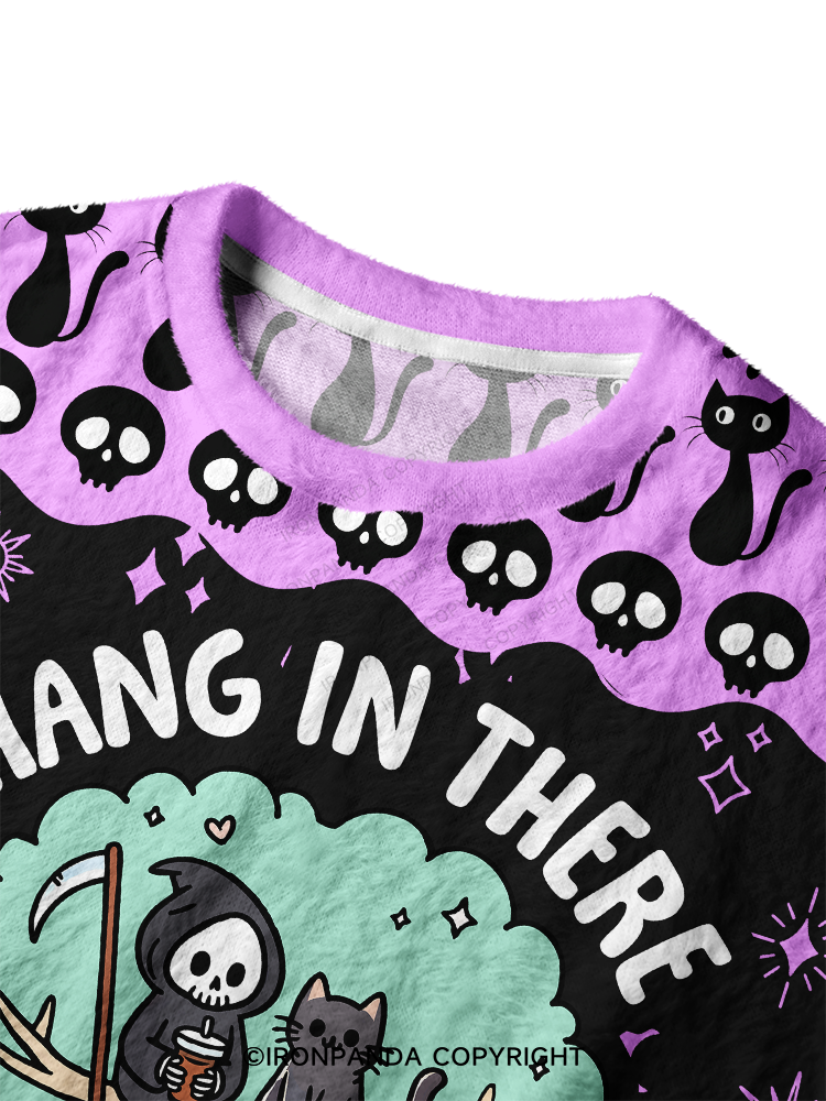 HANG IN THERE IT GETS WORSE Ugly Fuzzy Fleece Sweater