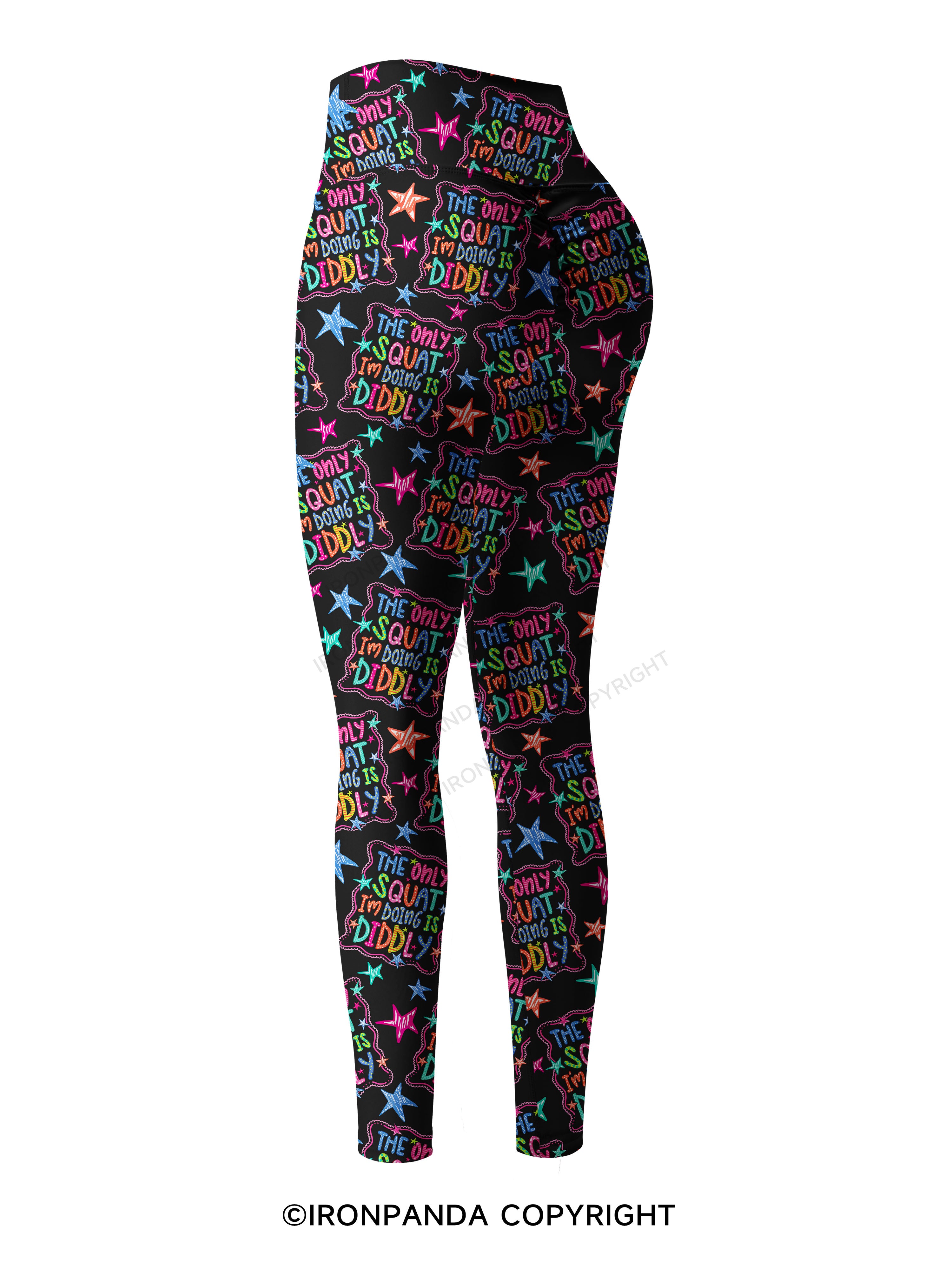 THE ONLY SQUAT I'M DOING IS DIDDLY COLORFUL Printed Yoga Pants