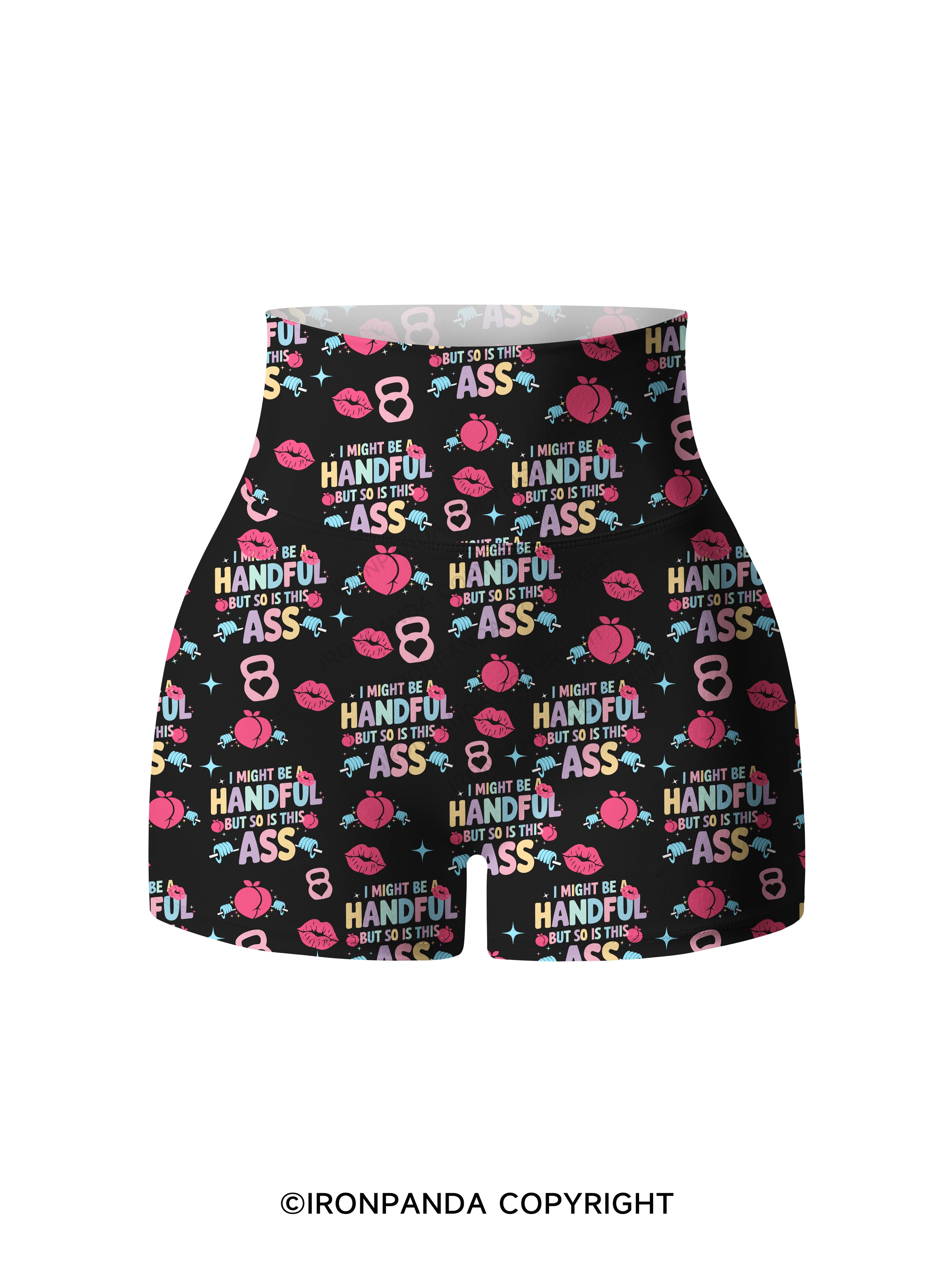 I MIGHT BE A HANDFUL BUT SO IS THIS ASS KETTLEBELL Printed Yoga Shorts
