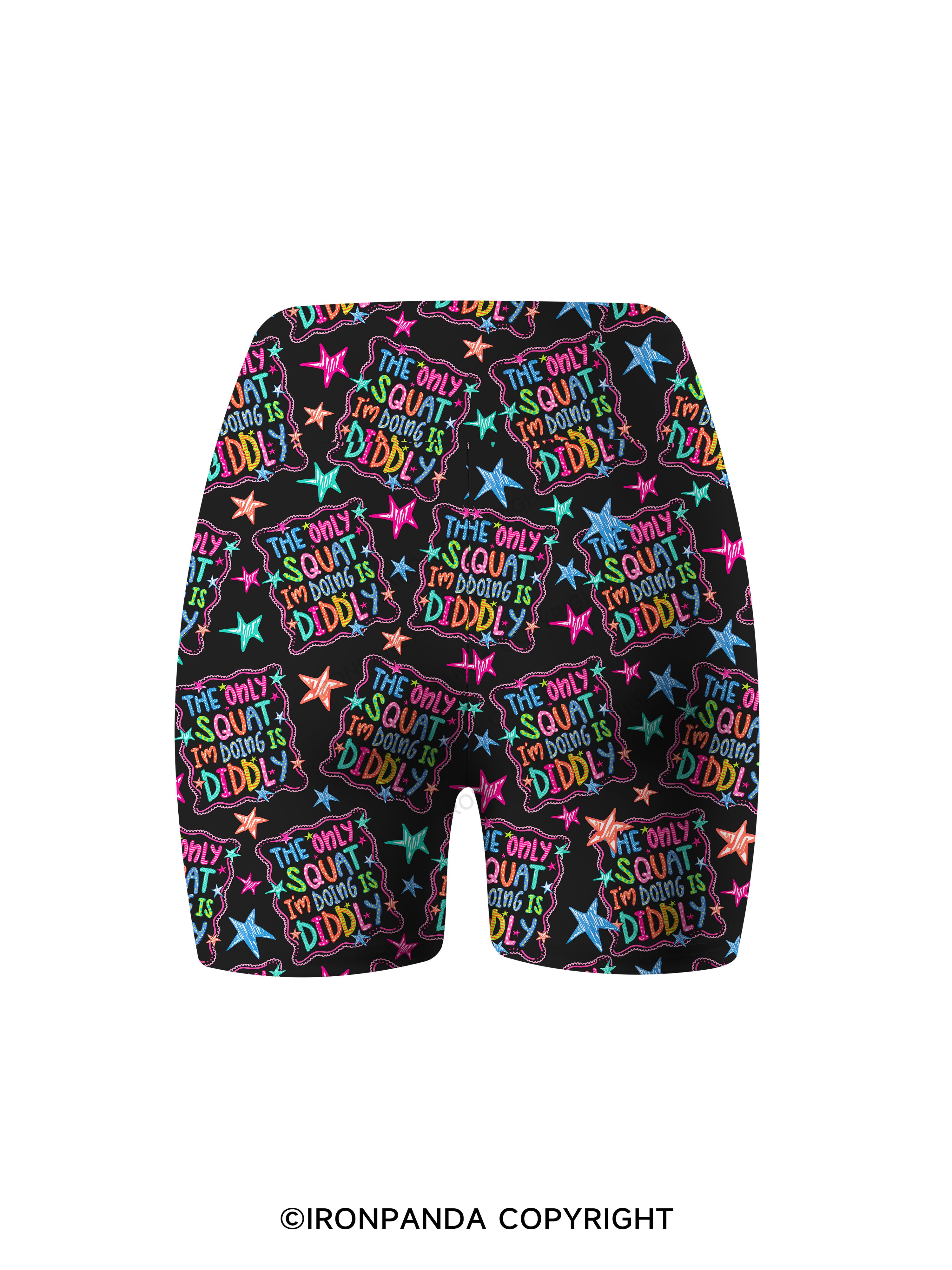 THE ONLY SQUAT I'M DOING IS DIDDLY COLORFUL Printed Yoga Cycling Shorts