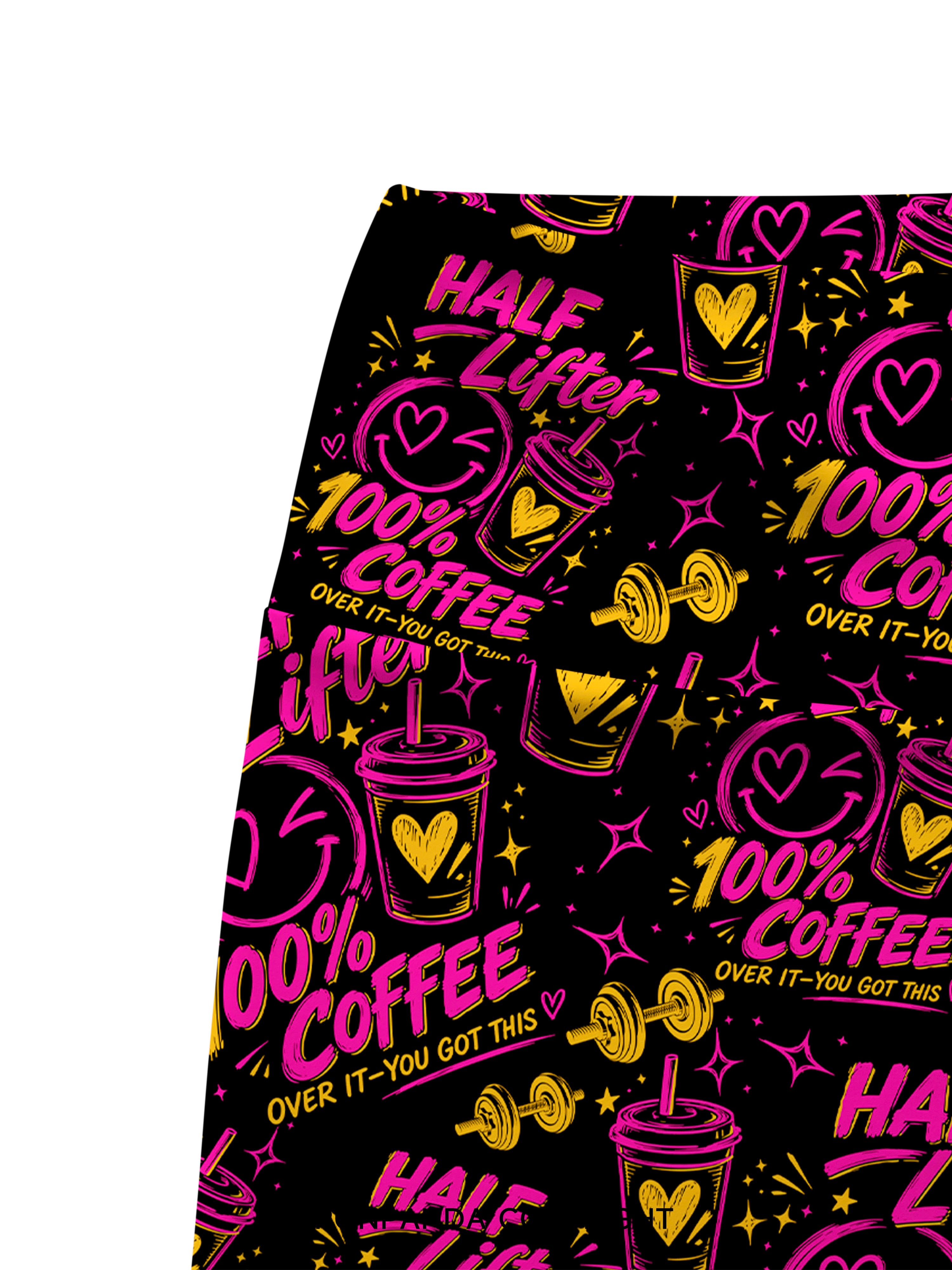 HALF LIFTER 100% COFFEE OVER IT YOU GOT THIS Printed Yoga Cycling Shorts