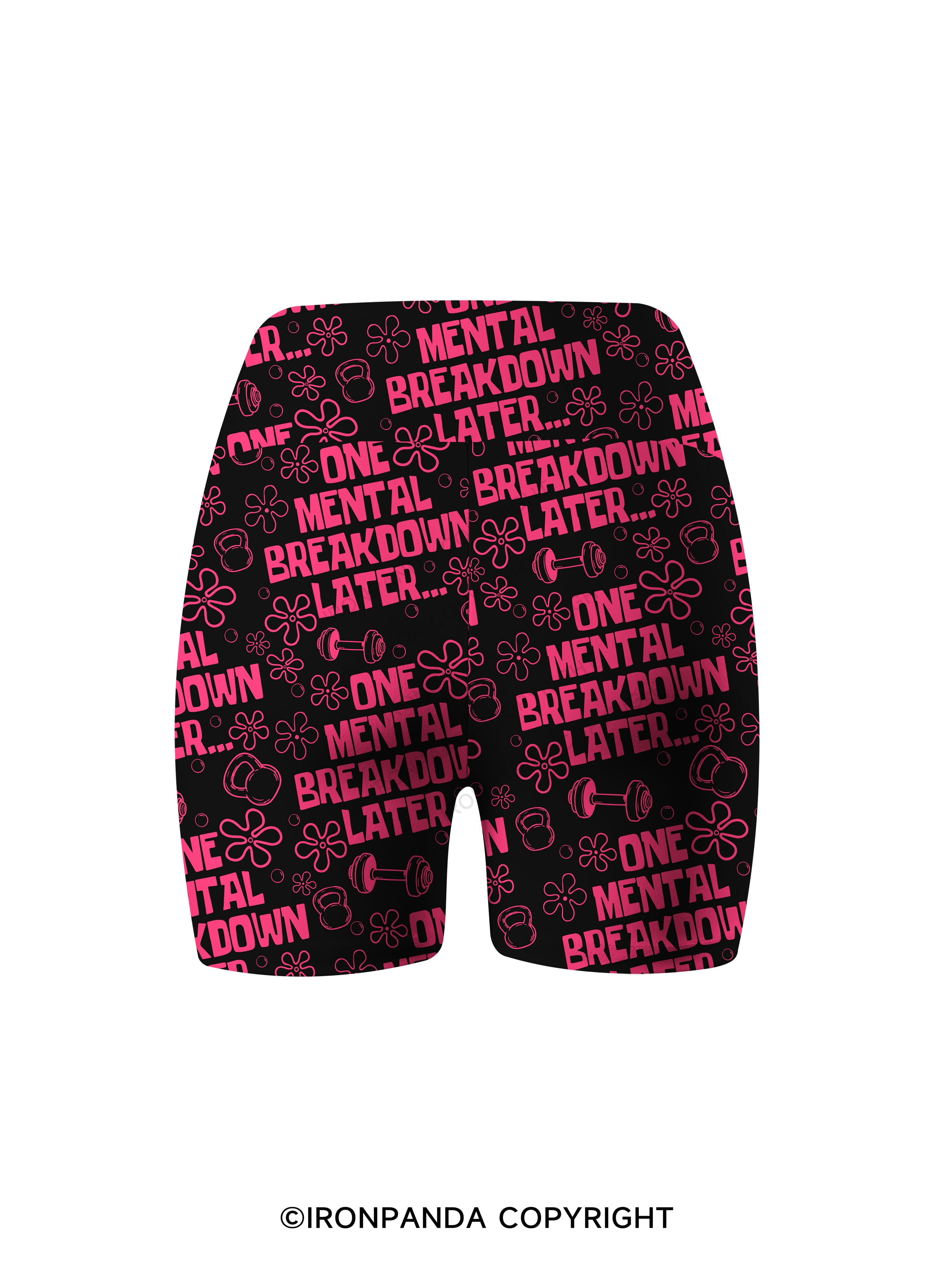 ONE MENTAL BREAKDOWN LATER Printed Yoga Cycling Shorts