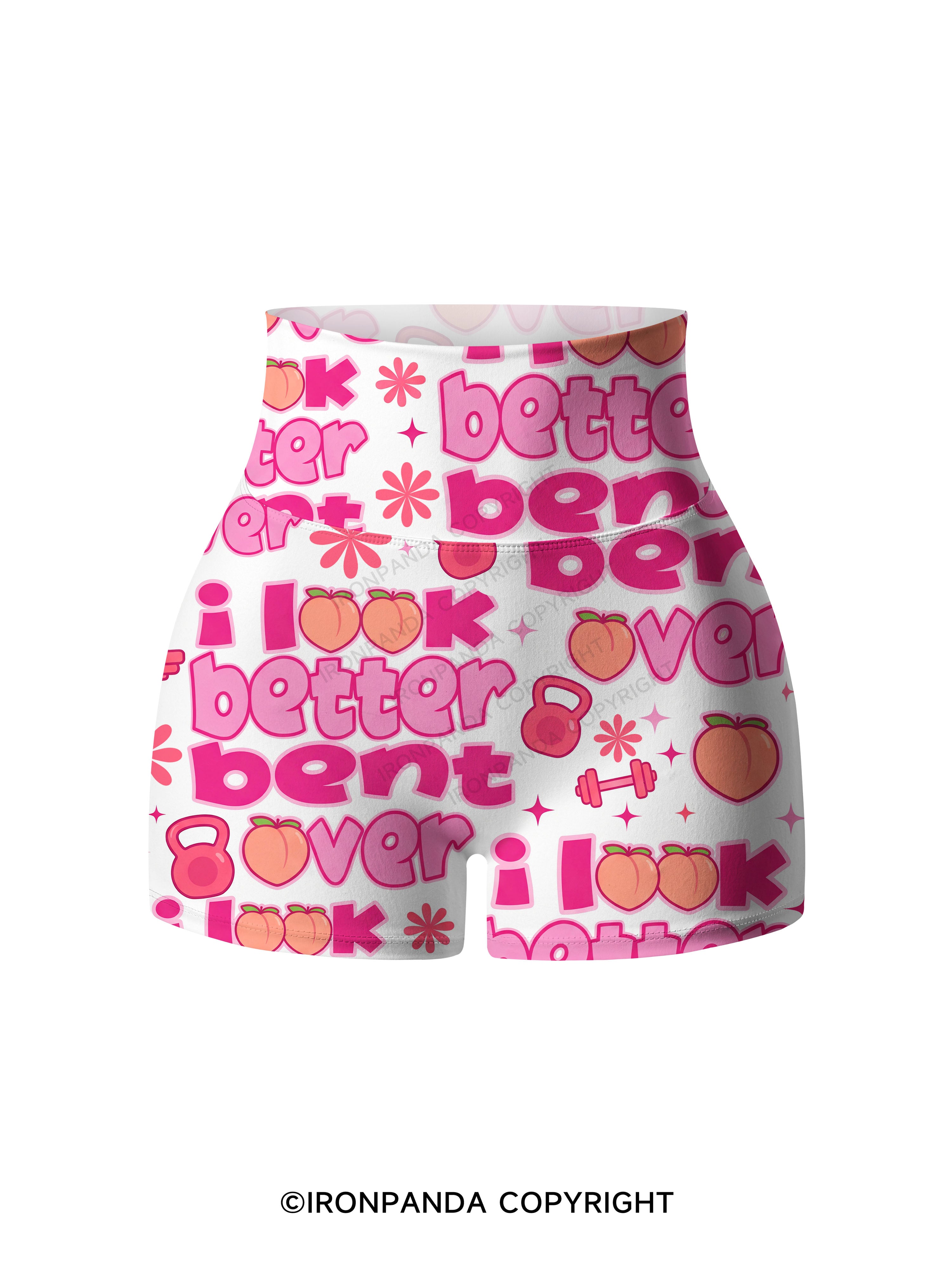 I LOOK BETTER BENT OVER WORKOUT Printed Yoga Shorts