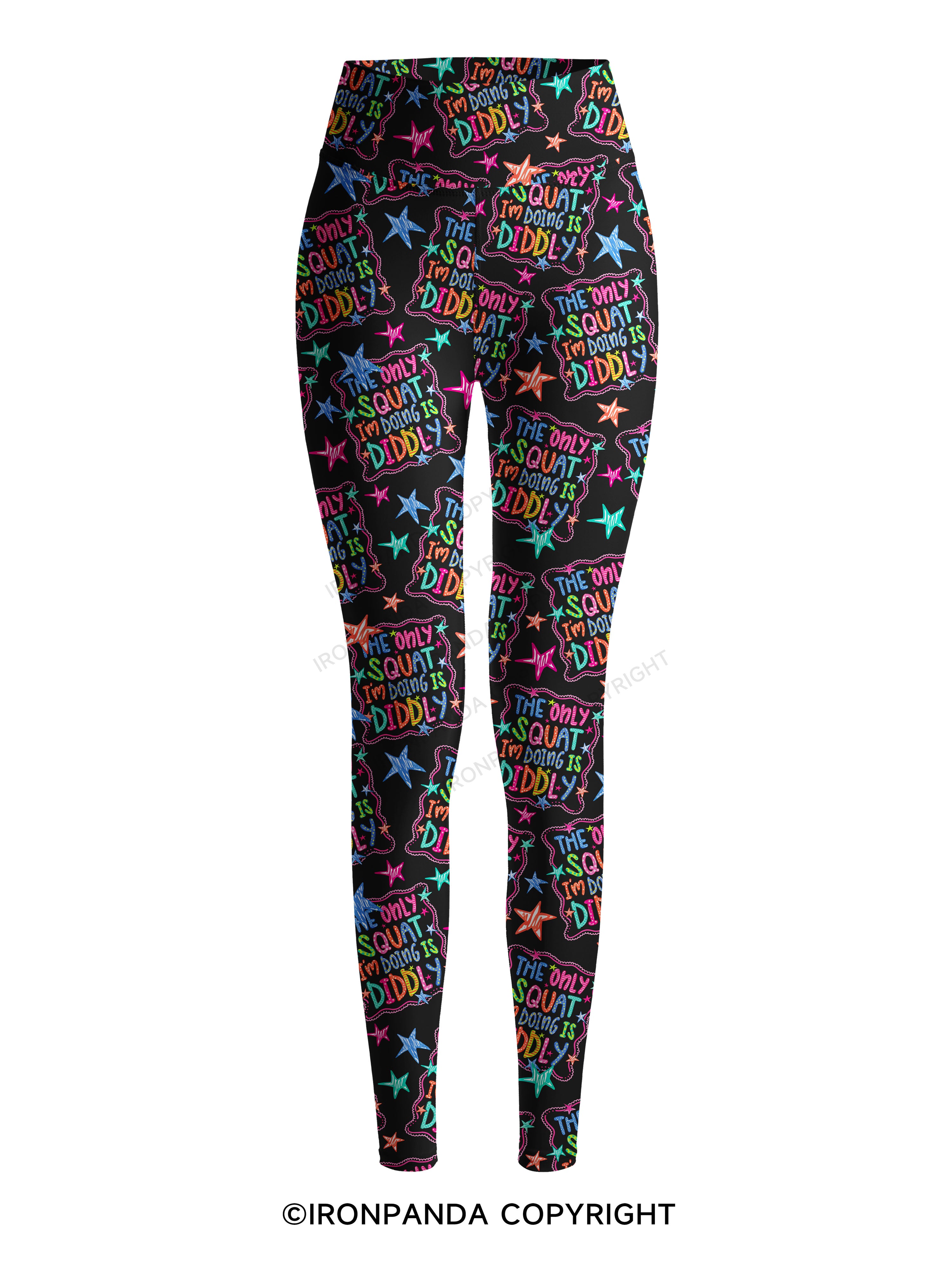 THE ONLY SQUAT I'M DOING IS DIDDLY COLORFUL Printed Yoga Pants