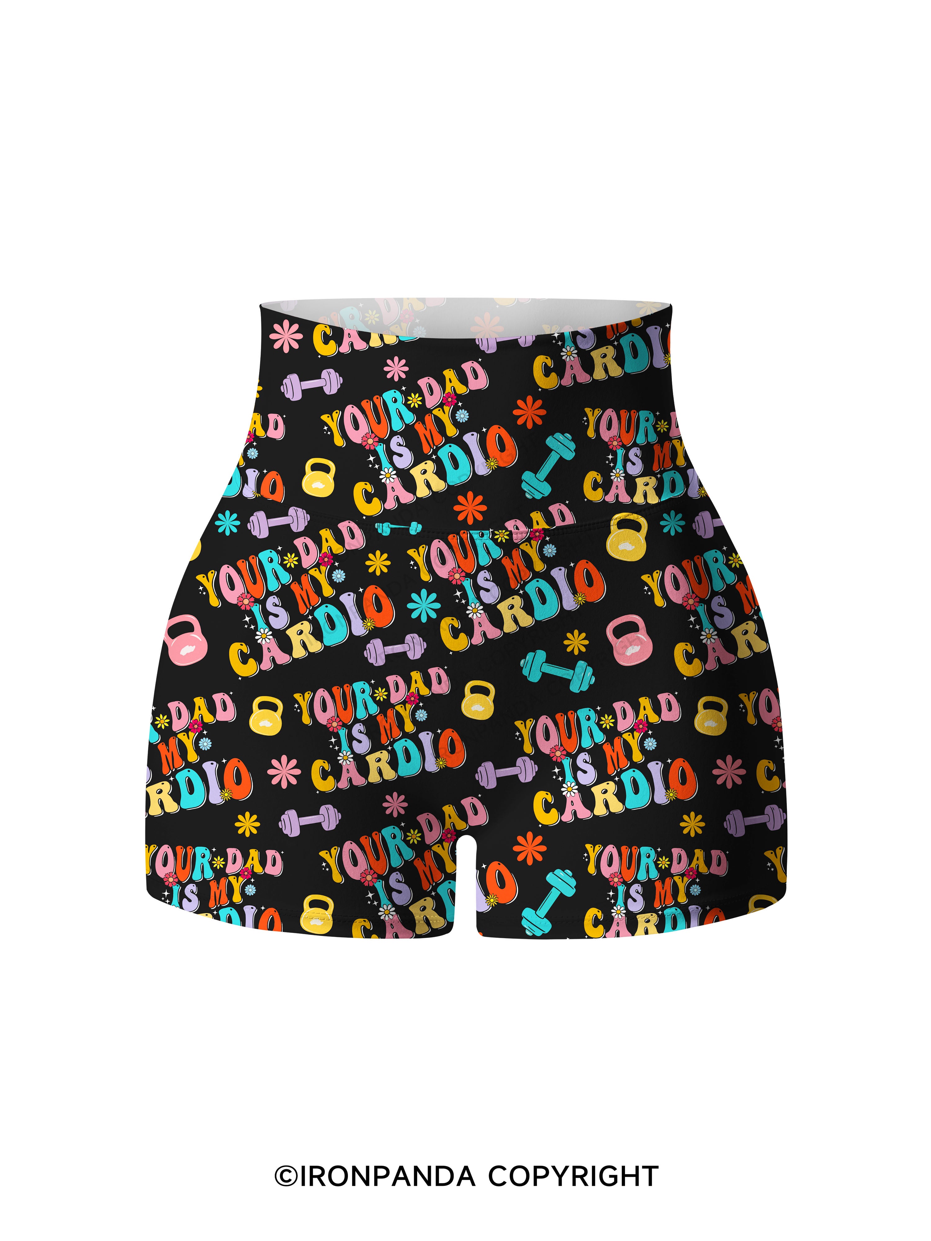 Your Dad Is My Cardio Printed Yoga Shorts