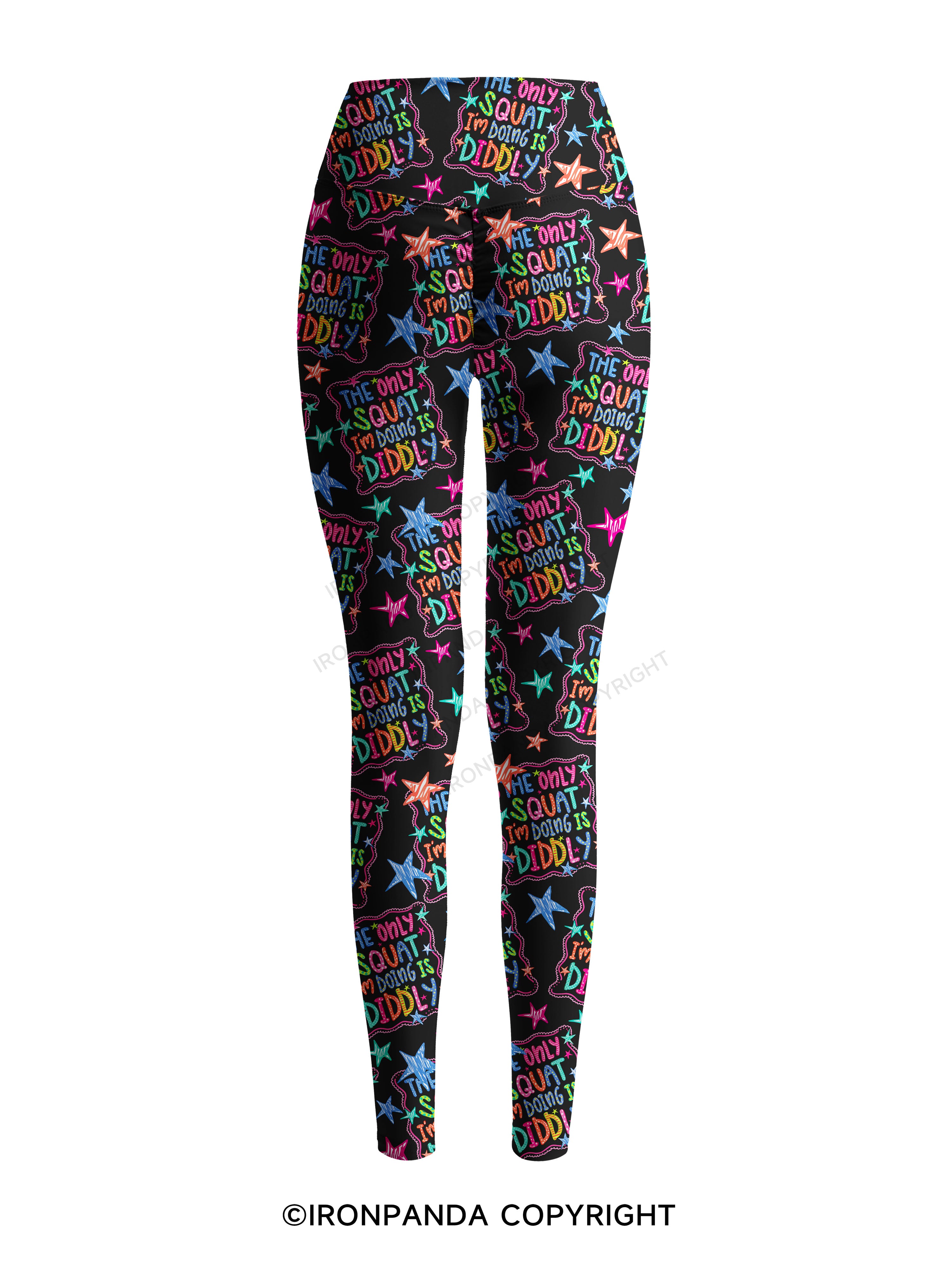 THE ONLY SQUAT I'M DOING IS DIDDLY COLORFUL Printed Yoga Pants