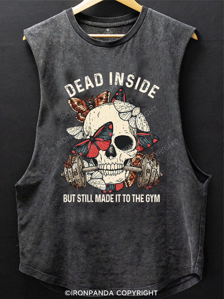 DEAD INSIDE BUT STILL MADE IT TO THE GYM SCOOP BOTTOM COTTON TANK