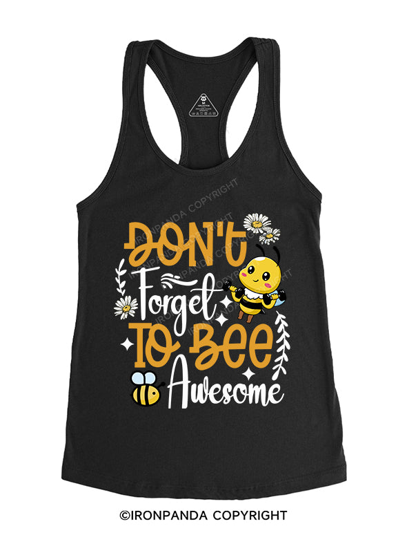 DON'T Forget TO BEE Awesome Gym Racerback Tank