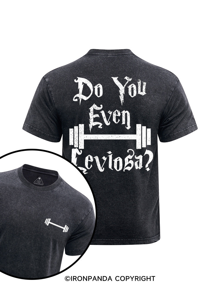 Do You Even Leviosa  printed Washed Gym Shirt