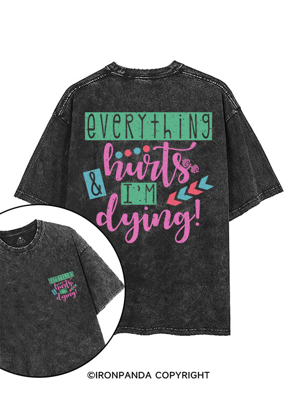 EVERYTHING HURTS AND IM DYING printed Gym Shirt