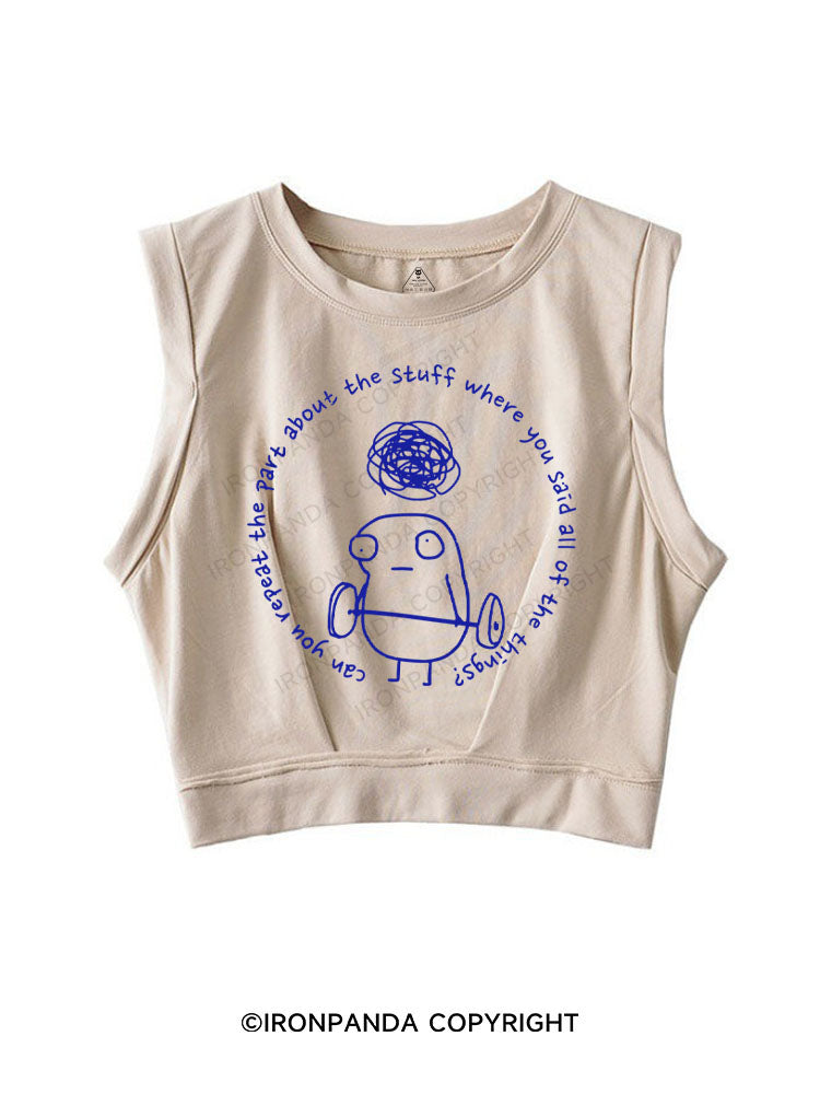 Can you repeat the part about the stuff where you said all of the things?SLEEVELESS CROP TOPS