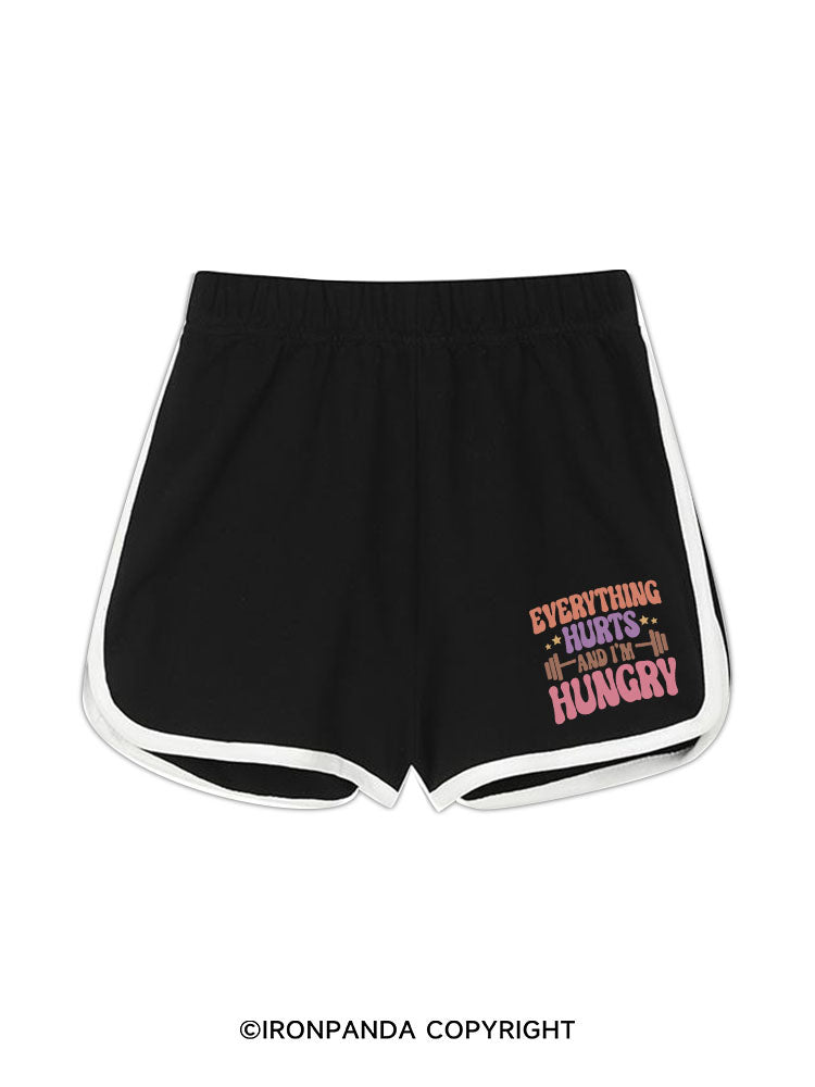 EVERYTHING HURTS AND I’M HUNGRY Workout Shorts