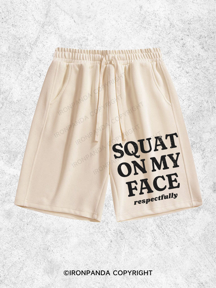 Squat on my face respectfully Loose Cotton Gym Shorts