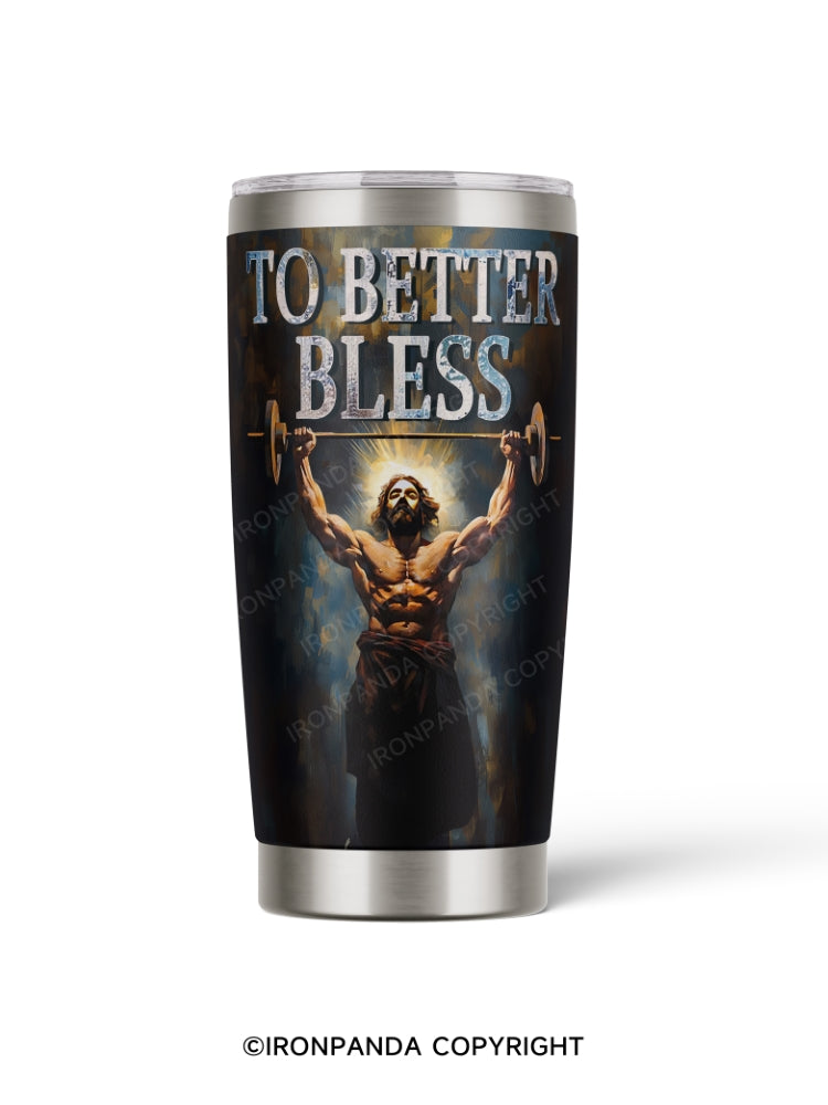 TO BETTER BLESS 20oz Tumbler